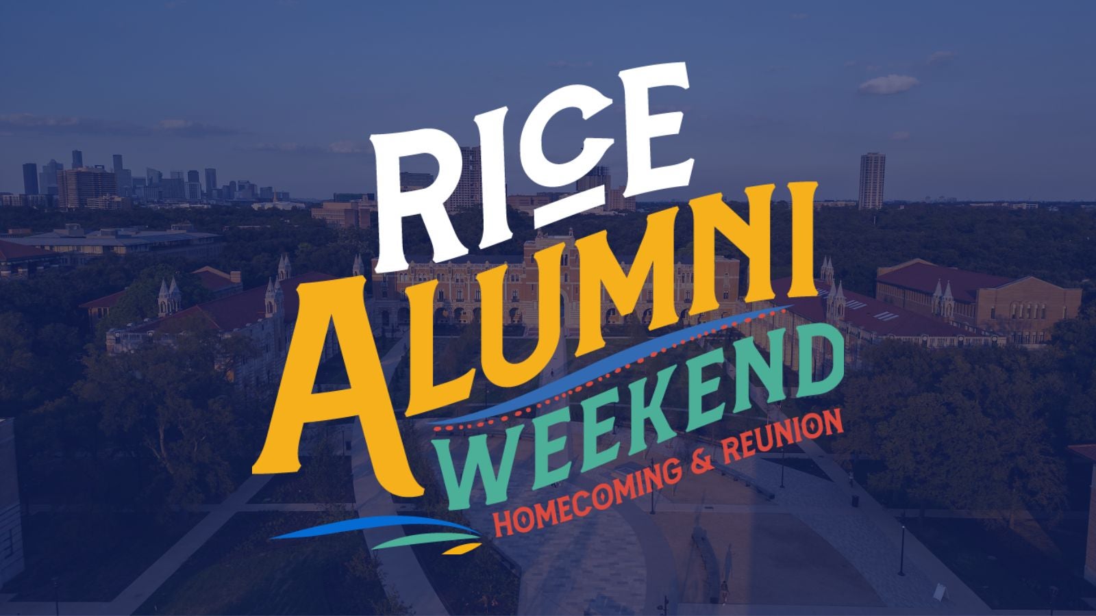 Alumni Weekend graphic overlaying Rice University campus